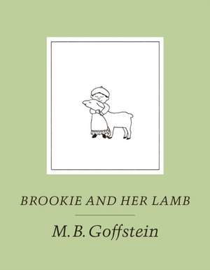 Brookie and Her Lamb de M B Goffstein