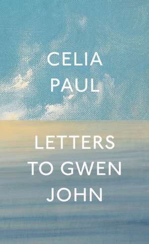 Letters to Gwen John de Celia Paul