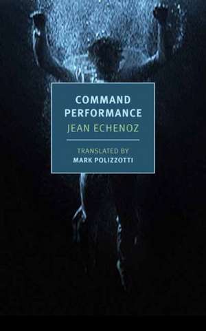 Command Performance de Jean Echenoz