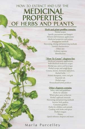 Medicinal Properties of Herbs and Plants de Marla Purcelley