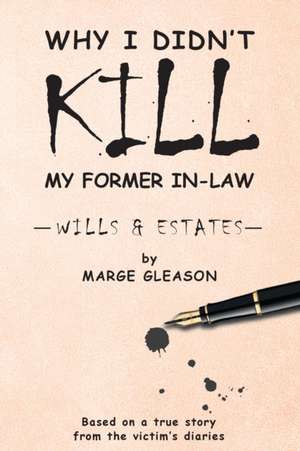 Why I Didn't Kill My Former In-Law de Marge Gleason