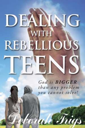 DEALING W/REBELLIOUS TEENS