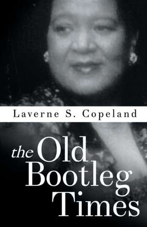 The Old Bootleg Times de Laverne S Copeland