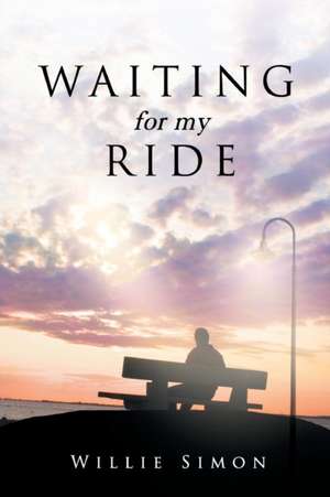 Waiting for My Ride de Willie Simon