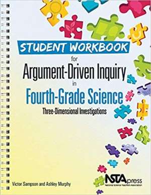 Student Workbook for Argument-Driven Inquiry in Fourth-Grade Science de Victor Sampson