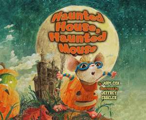 Haunted House, Haunted Mouse de Kirby Heyborne