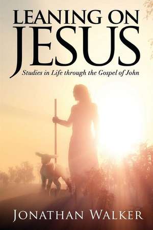 Leaning on Jesus de Jonathan Walker