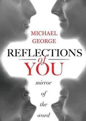 Reflections of You de Michael George