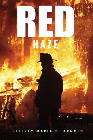 Red Haze de Jeffrey Maria D. Arnold