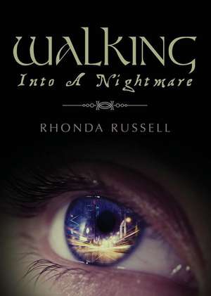 Walking Into a Nightmare de Rhonda Russell