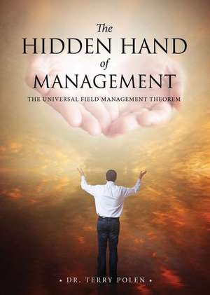 The Hidden Hand of Management de Dr Terry Polen