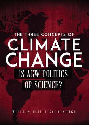 The Three Concepts of Climate Change de William (Bill) Goodenough