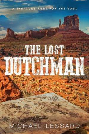 The Lost Dutchman de Michael Lessard