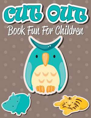 Cut Out Book Fun for Children: Super Fun Edition de Speedy Publishing LLC