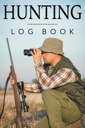 Hunting Log Book de Speedy Publishing LLC