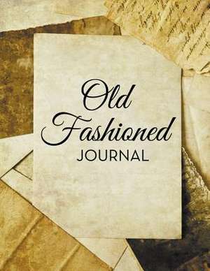 Old Fashioned Journal de Speedy Publishing LLC