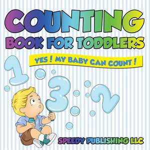 Counting Book for Toddlers: Yes! My Baby Can Count! de Speedy Publishing LLC