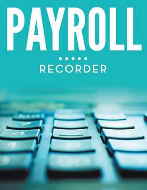 Payroll Recorder de Speedy Publishing LLC