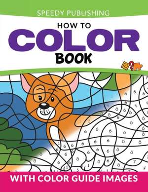 How To Color Book de Speedy Publishing Llc