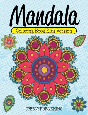 Mandala Coloring Book Kids Version de Speedy Publishing Llc