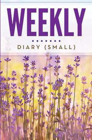 Weekly Diary (Small) de Speedy Publishing LLC