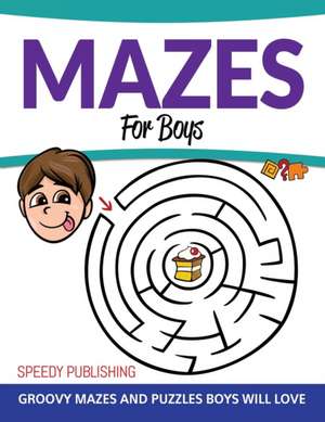 Mazes For Boys de Speedy Publishing Llc