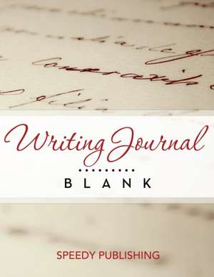 Writing Journal Blank de Speedy Publishing Llc