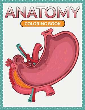 Anatomy Coloring Book de Speedy Publishing LLC