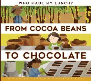 From Cocoa Beans to Chocolate de Bridget Heos