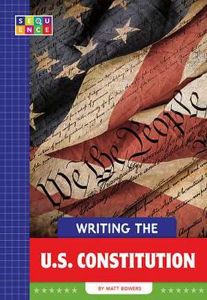 Writing the U.S. Constitution de Matt Bowers