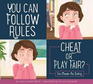 You Can Follow Rules: Cheat or Play Fair? de Connie Colwell Miller