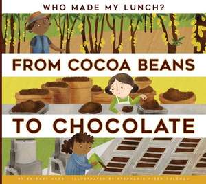 From Cocoa Beans to Chocolate de Bridget Heos