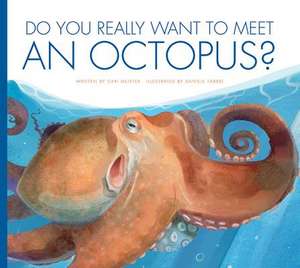 Do You Really Want to Meet an Octopus? de Carl Meister