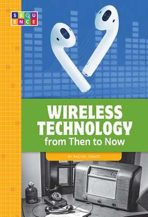 Wireless Technology from Then to Now de Rachel Grack