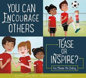 You Can Encourage Others: Tease or Inspire? de Connie Colwell Miller