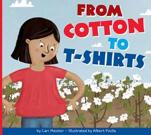 From Cotton to T-Shirts de Cari Meister