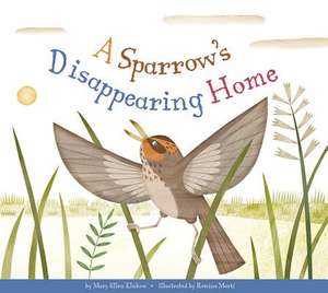 A Sparrow's Disappearing Home de Mary Ellen Klukow