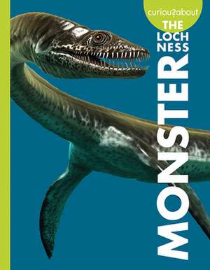 Curious about the Loch Ness Monster de Gillia M Olson