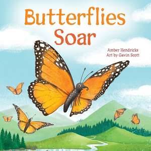 Butterflies Soar de Amber Hendricks