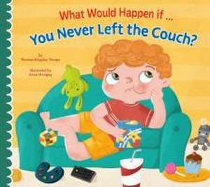 What Would Happen If You Never Left the Couch? de Thomas Kingsley Troupe