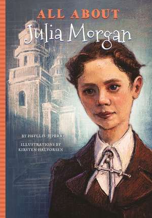 All about Julia Morgan de Phyllis J. Perry