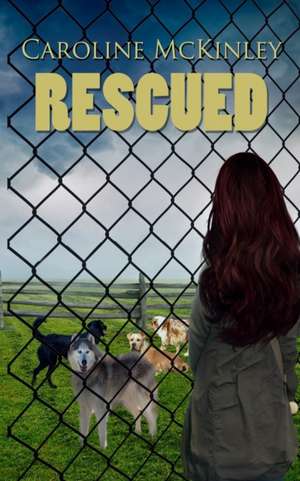 Rescued de Caroline McKinley
