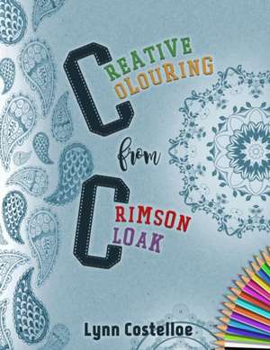 Creative Colouring from Crimson Cloak de Lynn Costelloe