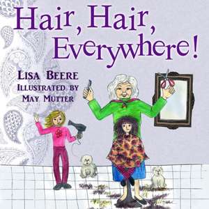 Hair, Hair, Everywhere! de Lisa Beere