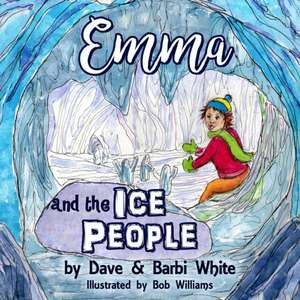 Emma and the Ice People de Dave White