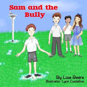Sam and the Bully de Lisa Beere