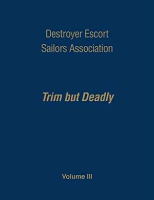 Destroyer Escort Sailors Assn - Vol III de Gardner N. Hatch