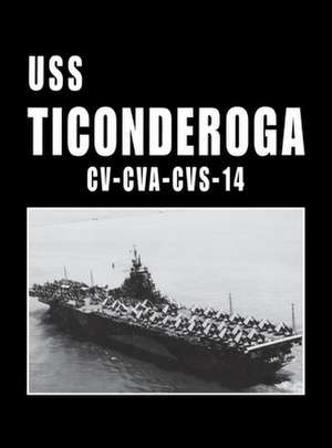 USS Ticonderoga - CV Cva CVS 14 de Turner Publishing