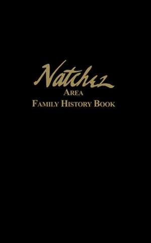 Natchez Area Family History Book de Turner Publishing