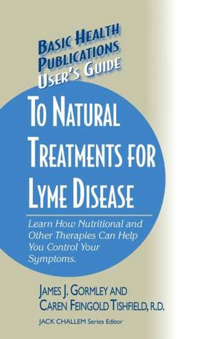 User's Guide to Natural Treatments for Lyme Disease de James Gormley